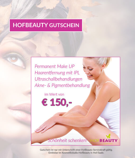Gutschein 150 Euro für Behandlungen im Kosmetikstudio HofBeauty